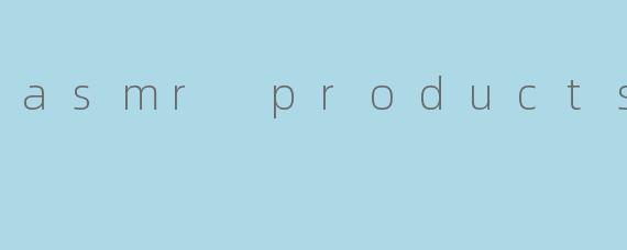 asmr products